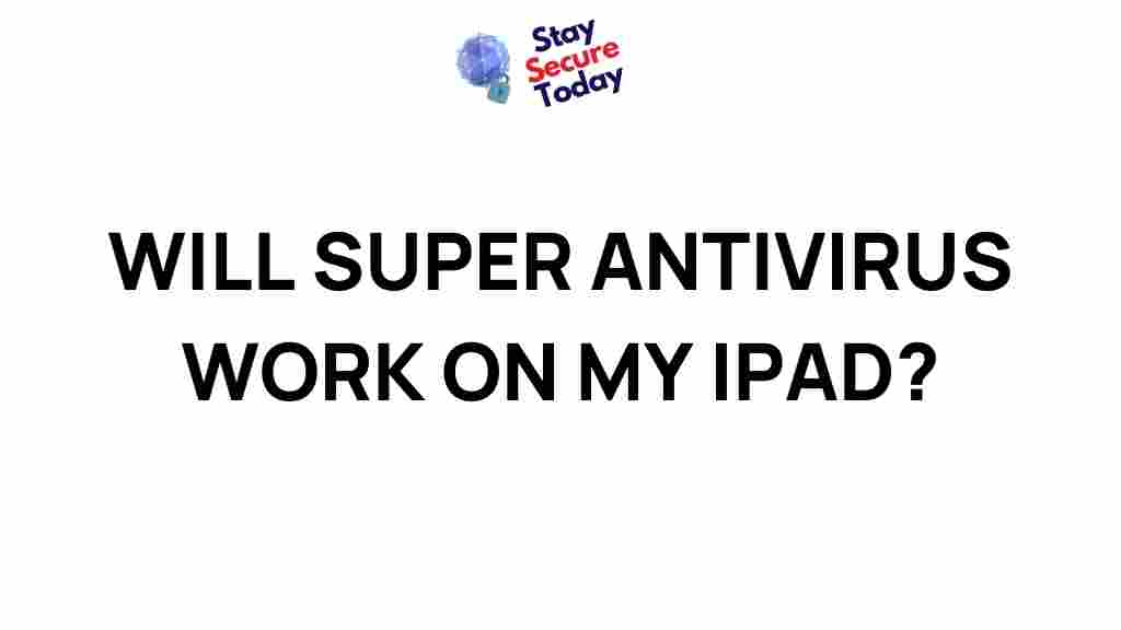 super-antivirus-ipad-compatibility